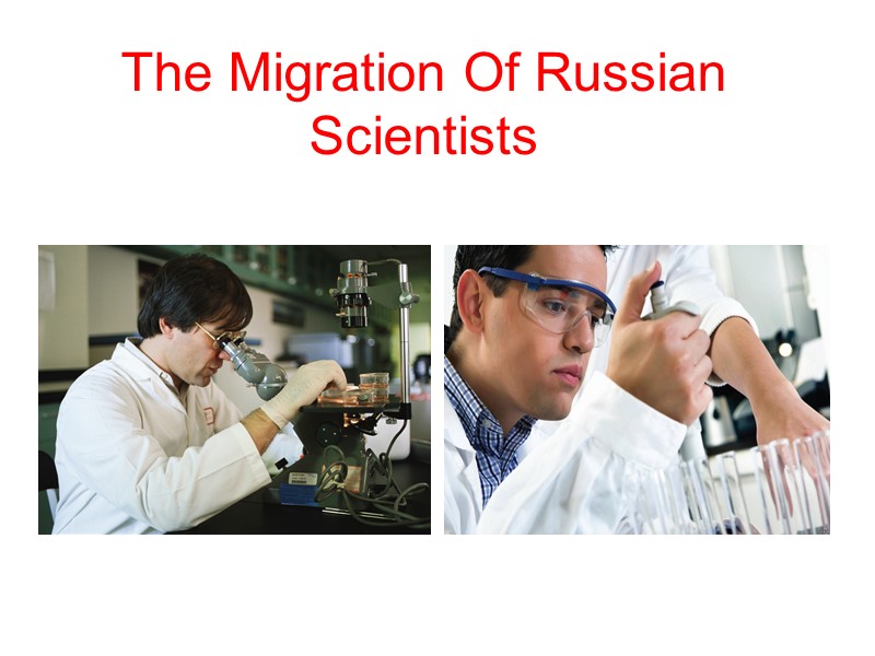 The Migration Of Russian Scientists